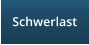 Schwerlast