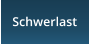 Schwerlast